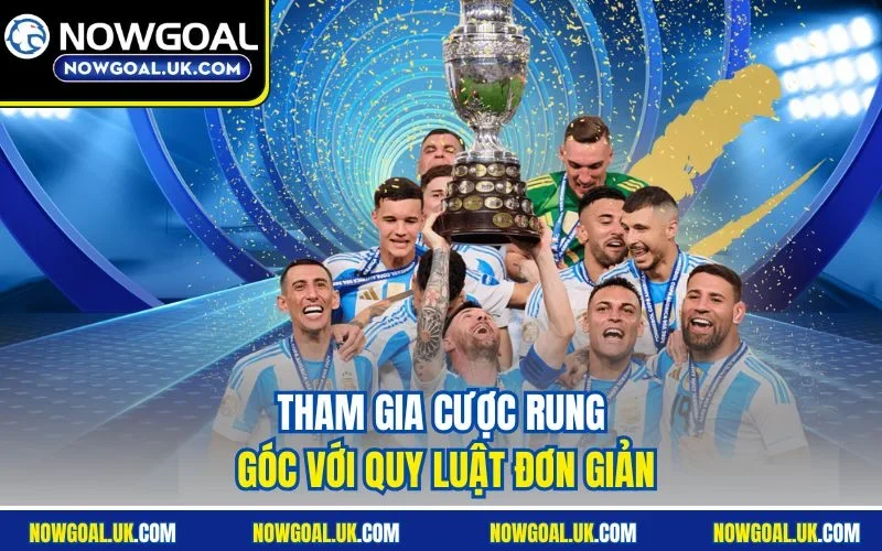 Tham gia cược rung góc với quy luật đơn giản